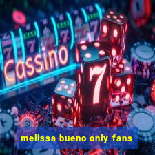 melissa bueno only fans